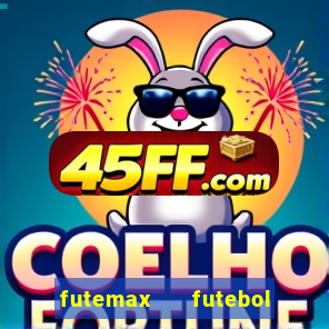 futemax   futebol ao vivo